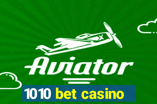 1010 bet casino